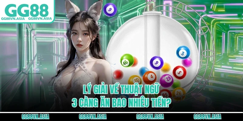 Lý giải về thuật ngữ 3 càng ăn bao nhiêu tiền?