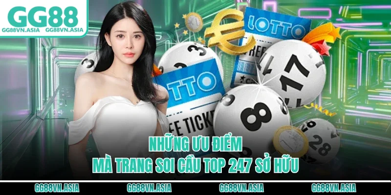 Những ưu điểm mà trang soi cầu top 247 sở hữu