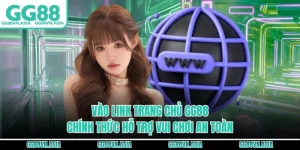 Vào Link Trang Chủ GG88 Chính Thức Hỗ Trợ Vui Chơi An Toàn